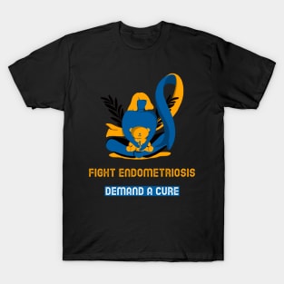 fight endometriosis, demand cure T-Shirt